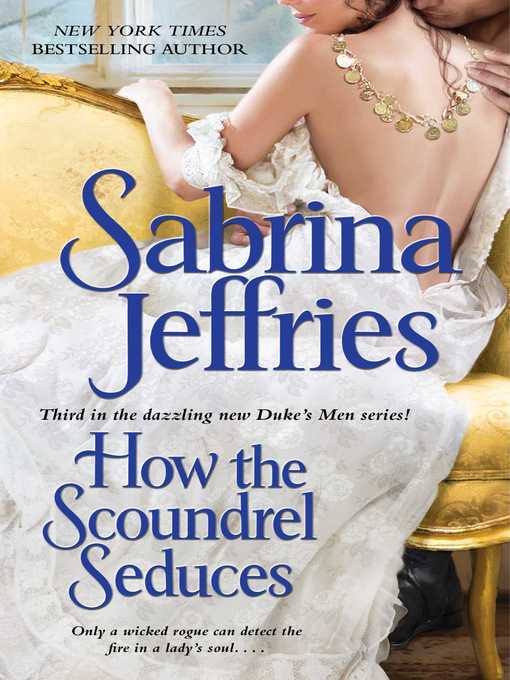 Détails du titre pour How the Scoundrel Seduces par Sabrina Jeffries - Liste d'attente